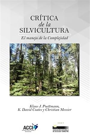 Immagine del venditore per Critica de La Silvicultura: El Manejo Para La Complejidad -Language: spanish venduto da GreatBookPrices