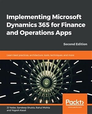 Immagine del venditore per Implementing Microsoft Dynamics 365 for Finance and Operations Apps - Second Edition venduto da GreatBookPrices