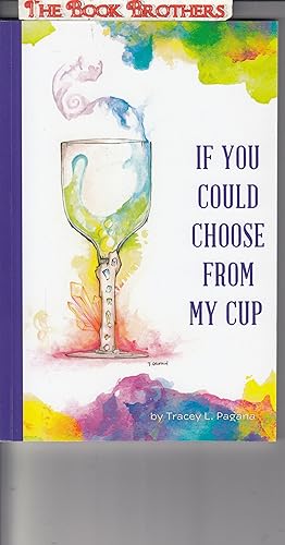 Imagen del vendedor de If You Could Choose From My Cup (SIGNED) a la venta por THE BOOK BROTHERS