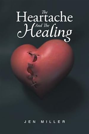 Image du vendeur pour The Heartache And The Healing mis en vente par GreatBookPrices