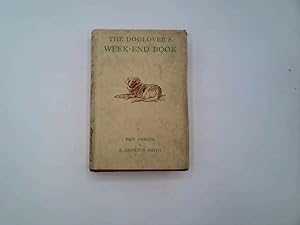 Imagen del vendedor de THE DOGLOVER'S WEEK-END BOOK. a la venta por Goldstone Rare Books