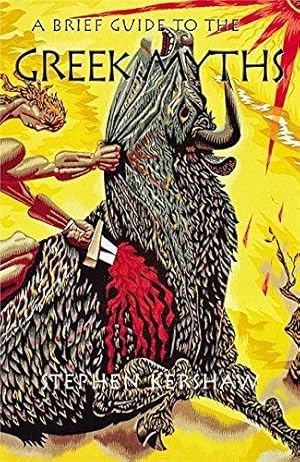 Imagen del vendedor de A Brief Guide to The Greek Myths: Gods, Monsters, Heroes and the Origins of Storytelling (Brief Histories) a la venta por WeBuyBooks