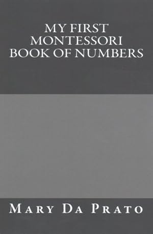 Seller image for My First Montessori Book of Numbers for sale by GreatBookPrices