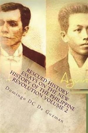 Seller image for Rescued History: Essays on the New History of the Philippine Revolution Vol. 2 for sale by GreatBookPrices