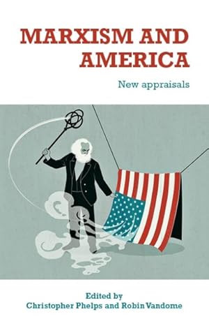 Bild des Verkufers fr Marxism and America : New Appraisals zum Verkauf von GreatBookPrices