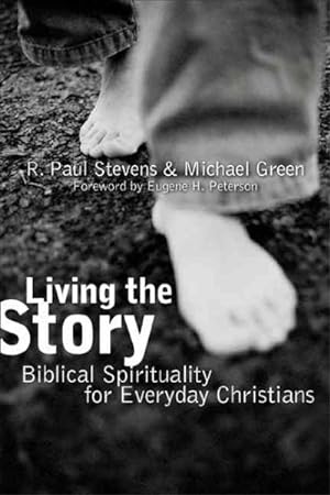 Immagine del venditore per Living the Story : Biblical Spirituality for Everyday Christians venduto da GreatBookPrices
