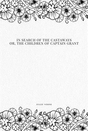 Image du vendeur pour In Search of the Castaways : Or, the Children of Captain Grant mis en vente par GreatBookPrices