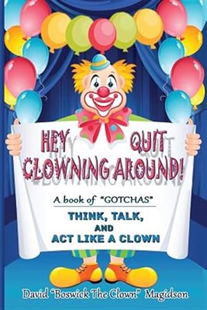 Seller image for Hey Quit Clowning Around! for sale by GreatBookPrices