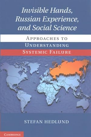 Seller image for Invisible Hands, Russian Experience, and Social Science : Approaches to Understanding Systemic Failure for sale by GreatBookPrices