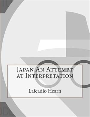 Imagen del vendedor de Japan an Attempt at Interpretation a la venta por GreatBookPrices