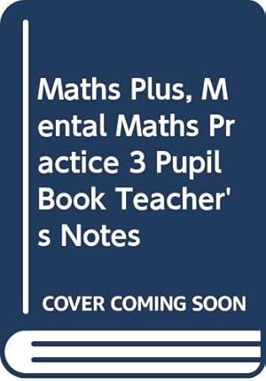 Seller image for Maths Plus, Mental Maths Practice 3 Pupil Book Teacher's Notes for sale by WeBuyBooks