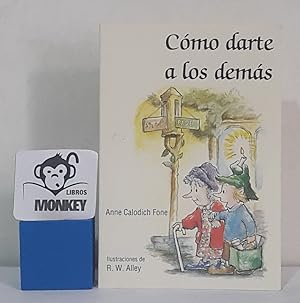 Seller image for Cmo darte a los dems for sale by MONKEY LIBROS