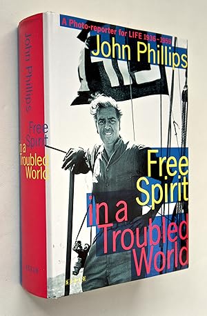 Free Spirit in a Troubled World: A Photo-reporter for LIFE 1936-1959