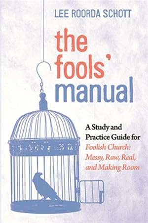 Imagen del vendedor de Fools' Manual : A Study and Practice Guide for Foolish Church: Messy, Raw, Real, and Making Room a la venta por GreatBookPrices