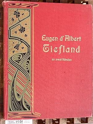 Tiefland (The Lowland). Musikdrama in einem Vorspiel und 2 Aufzügen (Music-Drama in a Prelude and...