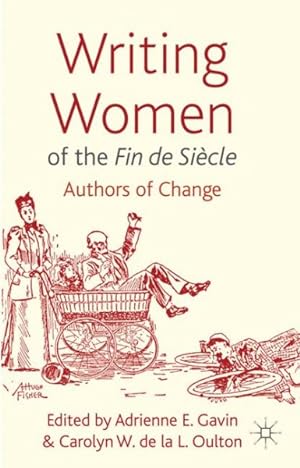Bild des Verkufers fr Writing Women of the Fin De Sicle : Authors of Change zum Verkauf von GreatBookPrices