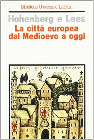 Bild des Verkufers fr La citt europea dal Medioevo a oggi zum Verkauf von Di Mano in Mano Soc. Coop
