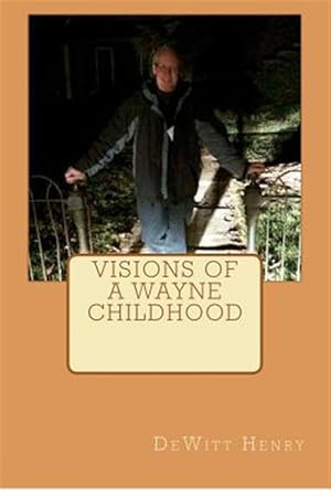 Seller image for Visions of a Wayne Childhood for sale by GreatBookPrices