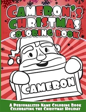 Seller image for Cameron's Christmas Coloring Book : A Personalized Name Coloring Book Celebrating the Christmas Holiday for sale by GreatBookPrices