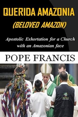 Seller image for Querida Amazonia (Beloved Amazon): Post-Synodal Apostolic Exhortation for a church with an Amazonian face for sale by GreatBookPrices