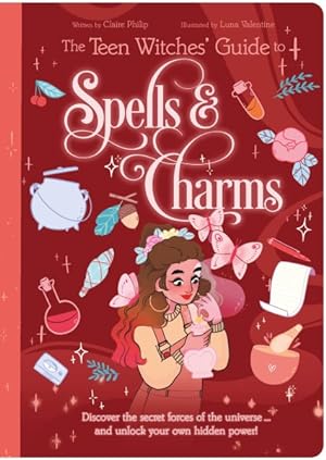 Seller image for Teen Witches' Guide to Spells & Charms : Discover the Secret Forces of the Universe and Unlock Your Own Hidden Power! for sale by GreatBookPrices