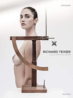 Imagen del vendedor de Richard Texier: L'alchimie du dsir a la venta por Dmons et Merveilles