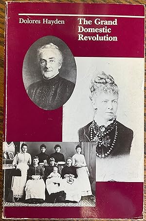 Image du vendeur pour THE GRAND DOMESTIC REVOLUTION A History of Feminist Designs for American Homes, Neighborhoods and Cities mis en vente par Riverow Bookshop