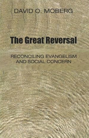 Bild des Verkufers fr Great Reversal : Reconciling Evangelism and Social Concern zum Verkauf von GreatBookPrices