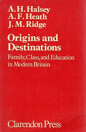 Seller image for Origins and Destinations: Family, Class and Education in Modern Britain for sale by Pendleburys - the bookshop in the hills