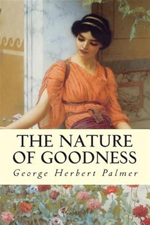 Image du vendeur pour Nature of Goodness mis en vente par GreatBookPrices