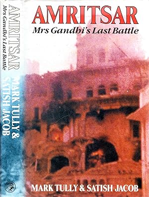 Seller image for Amritsar: Mrs.Gandhi's Last Battle for sale by Pendleburys - the bookshop in the hills