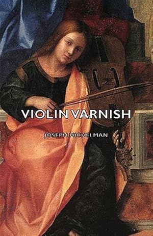 Imagen del vendedor de Violin Varnish a la venta por GreatBookPrices