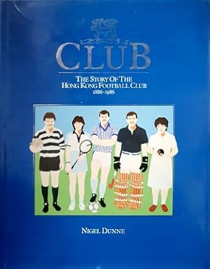 Bild des Verkufers fr The Story Of The Hong Kong Football Club 1886-1986 zum Verkauf von Marlowes Books and Music