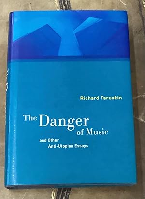 Imagen del vendedor de The Danger of Music and Other Anti-Utopian Essays a la venta por Big Reuse