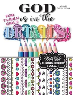 Bild des Verkufers fr God Is in the Details - Tweens Version: Discovering God's Love Through Color & Design! zum Verkauf von GreatBookPrices