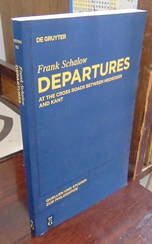 Bild des Verkufers fr Departures: At the Cross Roads Between Heidegger and Kant zum Verkauf von Atlantic Bookshop