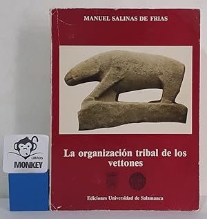Imagen del vendedor de La organizacin tribal de los vettones ( pueblos prerromanos de Salamanca) a la venta por MONKEY LIBROS
