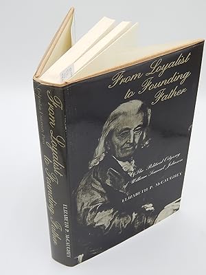 Imagen del vendedor de From Loyalist to Founding Father: The Political Odyssey of William Samuel,Johnson a la venta por Lee Madden, Book Dealer