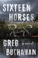 Bild des Verkufers fr Buchanan, Greg | Sixteen Horses | Signed First Edition Book zum Verkauf von VJ Books