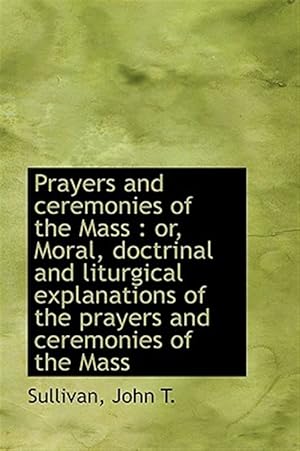 Imagen del vendedor de Prayers And Ceremonies Of The Mass a la venta por GreatBookPrices