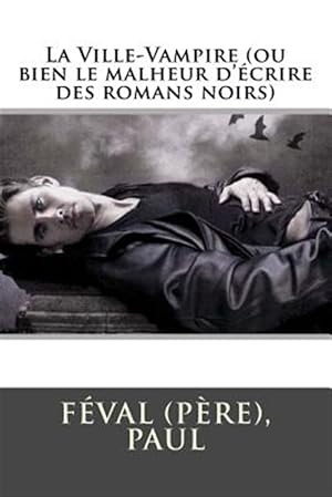Bild des Verkufers fr La Ville-Vampire (Ou Bien Le Malheur d'crire Des Romans Noirs) -Language: french zum Verkauf von GreatBookPrices