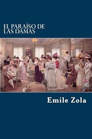 Bild des Verkufers fr El paraiso de las damas / The Ladies Paradise -Language: spanish zum Verkauf von GreatBookPrices