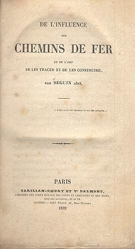 De l'influence des chemins de fer et de l'art de les tracer et de les construire