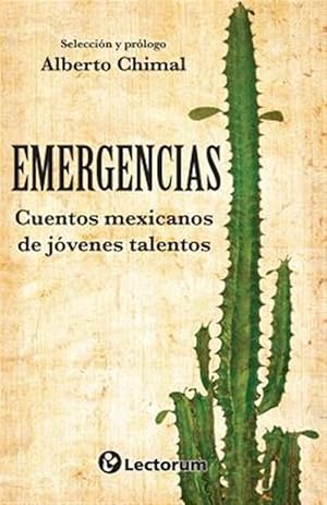 Seller image for Emergencias/ Emergency : Cuentos mexicanos de jvenes talentos/ Mexican stories of young talent -Language: spanish for sale by GreatBookPrices