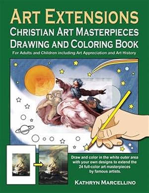 Seller image for Art Extensions Christian Art Masterpieces Drawing and Coloring Book: For Adults and Children Including Art Appreciation and Historical Background from for sale by GreatBookPrices