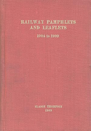 Railway pamphlets and leaflets, 1904 to 1909 [general title]