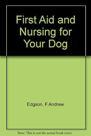 Bild des Verkufers fr First Aid and Nursing for Your Dog zum Verkauf von WeBuyBooks