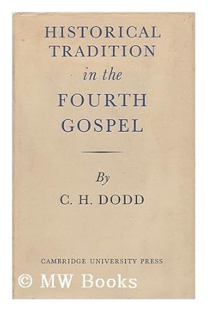 Bild des Verkufers fr Historical Tradition in the Fourth Gospel zum Verkauf von WeBuyBooks