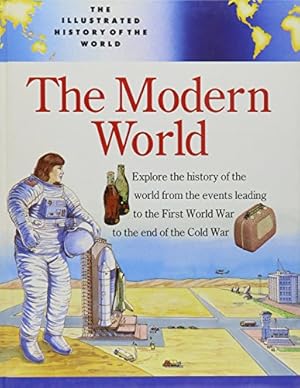 Bild des Verkufers fr The Modern World (Illustrated History of the World) zum Verkauf von WeBuyBooks