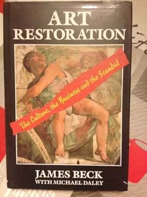 Seller image for Art Restoration: The Culture, the Business and the Scandal for sale by WeBuyBooks